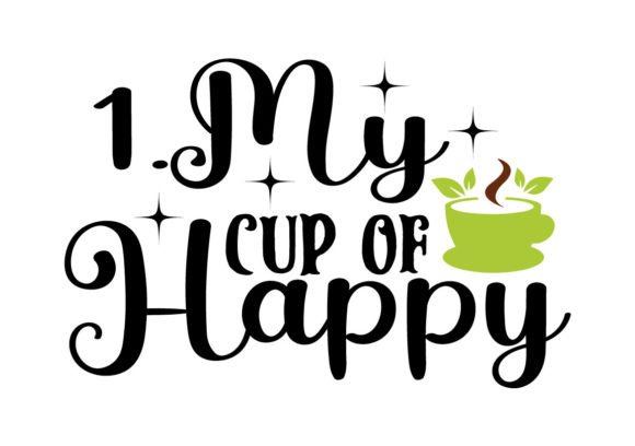 1.My Cup of Happy SVG