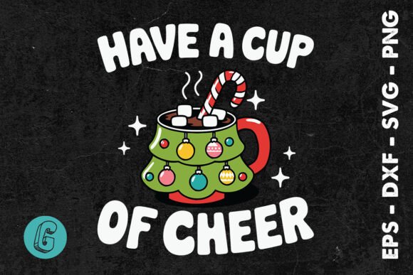 Christmas Have a Cup of Cheer SVG