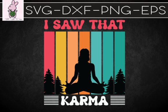 I Saw That Karma SVG