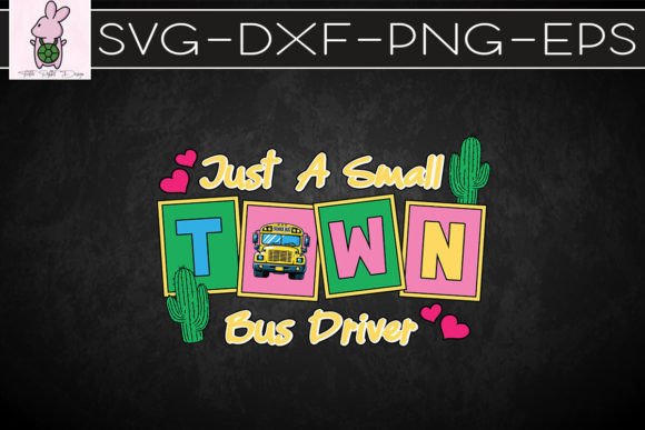 Just a Small Town Bus Driver SVG