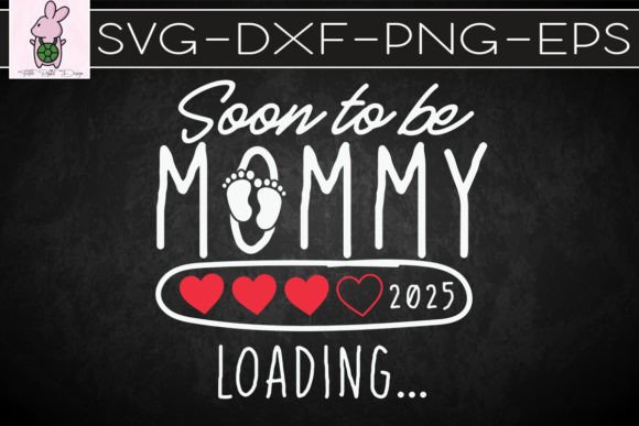 Soon to Be Mommy 2025 Pregnancy SVG